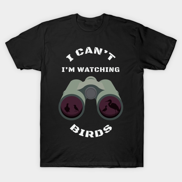 Birdwatching Birding Binoculars Birdwatcher T-Shirt by ChrisselDesigns